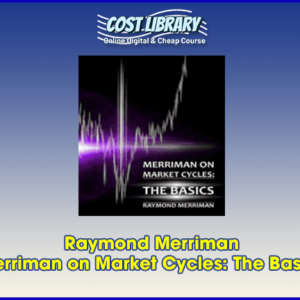 Raymond Merriman â€“ Merriman on Market Cycles: The Basics