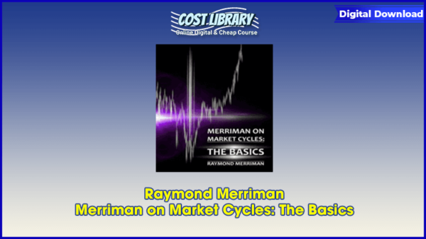Raymond Merriman â€“ Merriman on Market Cycles: The Basics