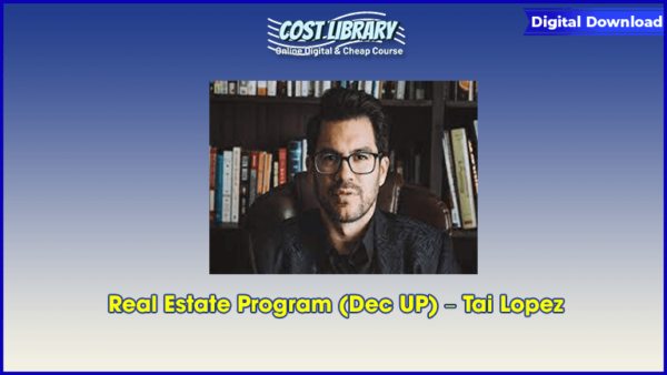 Real Estate Program (Dec UP) â€“ Tai Lopez