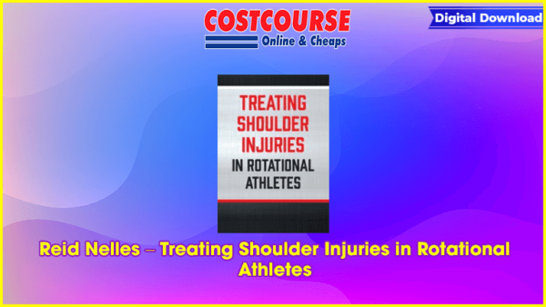 Reid Nelles â€“ Treating Shoulder Injuries in Rotational Athletes