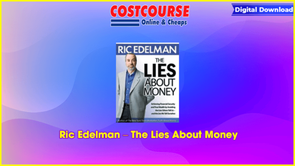 Ric Edelman â€“ The Lies About Money