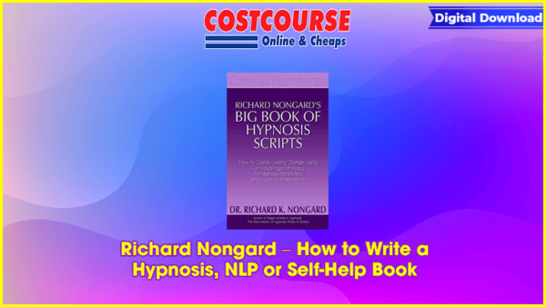 Richard Nongard â€“ How to Write a Hypnosis, NLP or Self-Help Book
