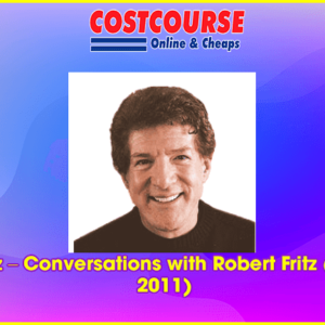 Robert Fritz â€“ Conversations with Robert Fritz (Jan â€“ Sept 2011)
