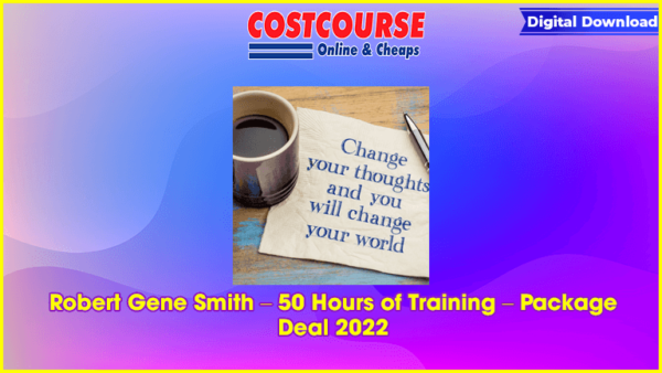 Robert Gene Smith â€“ 50 Hours of Training â€“ Package Deal 2022