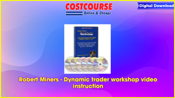 Robert Miners â€“ Dynamic trader workshop video instruction