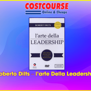 Roberto Dilts â€“ lâ€™arte Della Leadership