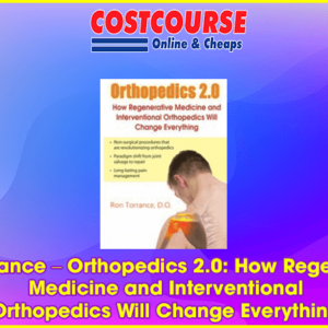 Ron Torrance â€“ Orthopedics 2.0: How Regenerative Medicine and Interventional Orthopedics Will Change Everything