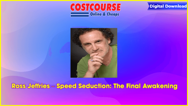 Ross Jeffries â€“ Speed Seduction: The Final Awakening