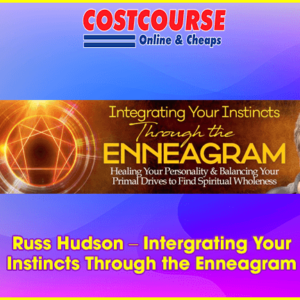 Russ Hudson â€“ Intergrating Your Instincts Through the Enneagram