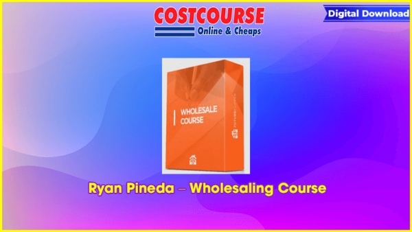 Ryan Pineda â€“ Wholesaling Course