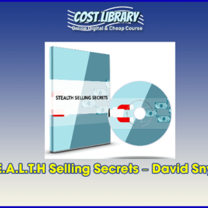 S.T.E.A.L.T.H Selling Secrets â€“ David Snyder