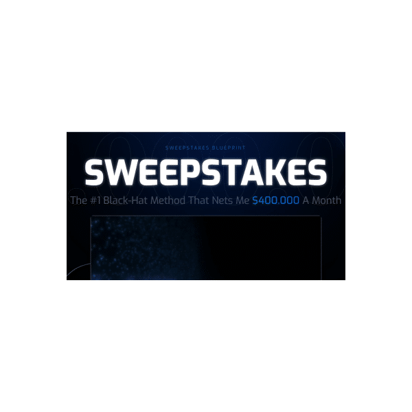 SWEEPSTAKES â€“ The #1 Black-Hat Method That Nets Me $400.000 A Month