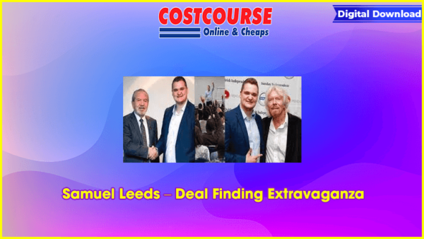 Samuel Leeds â€“ Deal Finding Extravaganza