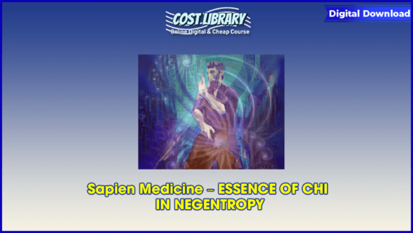 Sapien Medicine â€“ ESSENCE OF CHI IN NEGENTROPY