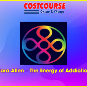 Sara Allen â€“ The Energy of Addiction