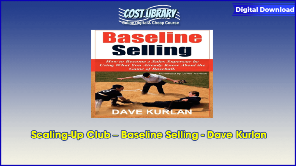 Scaling-Up Club â€“ Baseline Selling â€“ Dave Kurlan