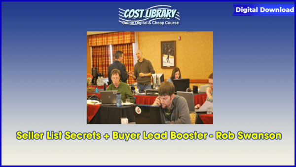 Seller List Secrets + Buyer Lead Booster â€“ Rob Swanson