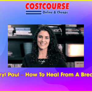 Sheryl Paul â€“ How To Heal From A Breakup