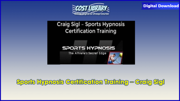 Sports Hypnosis Certification Training â€“ Craig Sigl