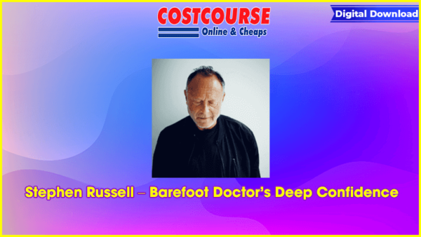 Stephen Russell â€“ Barefoot Doctorâ€™s Deep Confidence