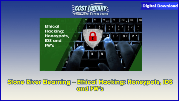 Stone River Elearning â€“ Ethical Hacking: Honeypots, IDS and FWâ€™s