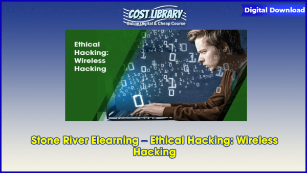 Stone River Elearning â€“ Ethical Hacking: Wireless Hacking