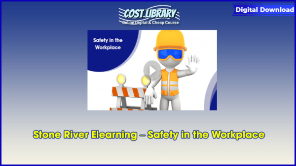 Stone River Elearning â€“ Safety in the Workplace