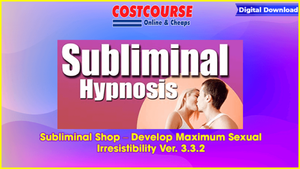 Subliminal Shop â€“ Develop Maximum Sexual Irresistibility Ver. 3.3.2