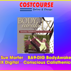 Sue Morter â€“ BA9-DIG BodyAwake IX Digital â€“ Conscious Calisthenics