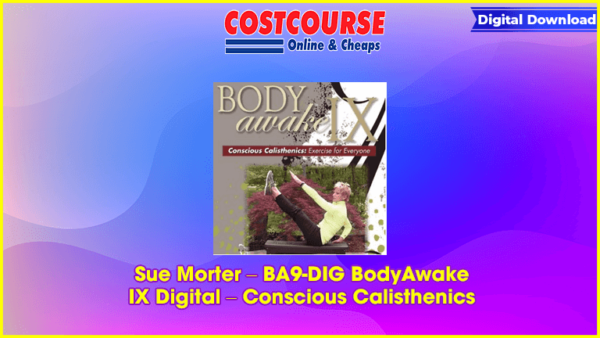 Sue Morter â€“ BA9-DIG BodyAwake IX Digital â€“ Conscious Calisthenics