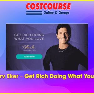 T. Harv Eker â€“ Get Rich Doing What You Love