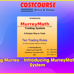 T. Henning Murrey â€“ Introducing MurreyMath Trading System