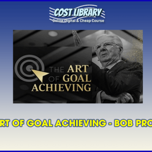 THE ART OF GOAL ACHIEVING â€“ BOB PROCTOR