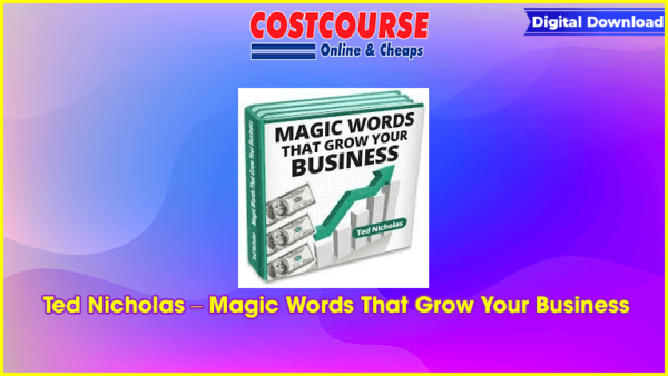 Ted Nicholas â€“ Magic Words That Grow Your Business