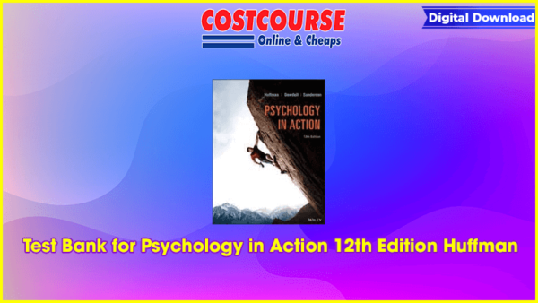 Test Bank for Psychology in Action 12th Edition Huffman