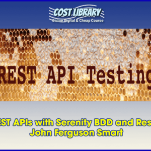 Testing REST APIs with Serenity BDD and RestAssured â€“ John Ferguson Smart