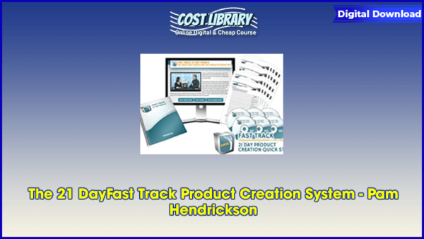 The 21 DayFast Track Product Creation System â€“ Pam Hendrickson
