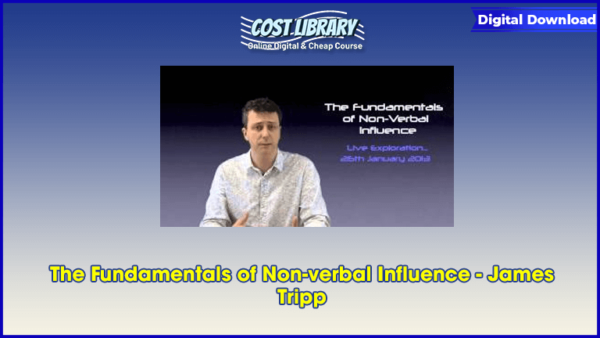 The Fundamentals of Non-verbal Influence â€“ James Tripp