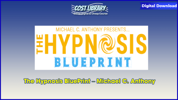 The Hypnosis BluePrint â€“ Michael C. Anthony