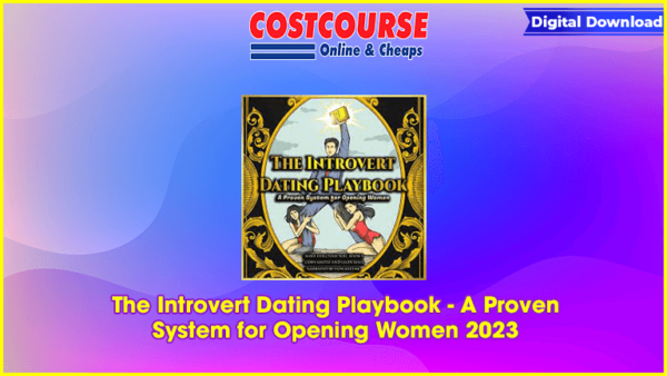 The Introvert Dating Playbook â€“ A Proven System for Opening Women 2023