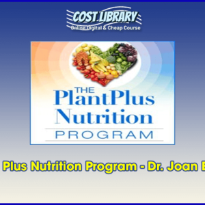 The Plant Plus Nutrition Program â€“ Dr. Joan Borysenko