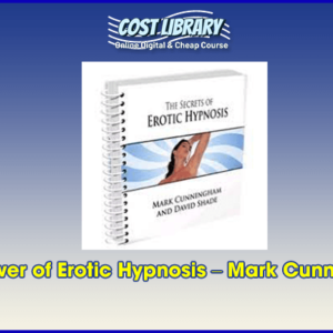 The Power of Erotic Hypnosis â€“ Mark Cunningham