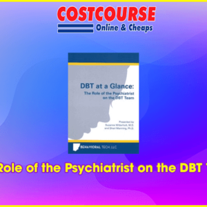 The Role of the Psychiatrist on the DBT Team