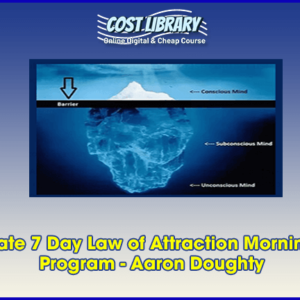 The Ultimate 7 Day Law of Attraction Morning Routine Program â€“ Aaron Doughty