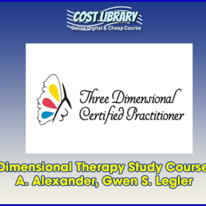 Three Dimensional Therapy Study CourseLeilani â€“ A. Alexander, Gwen S. Legler