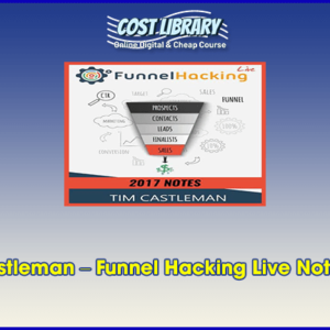 Tim Castleman â€“ Funnel Hacking Live Notes 2017