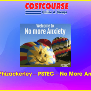 Tim Phizackerley â€“ PSTEC â€“ No More Anxiety