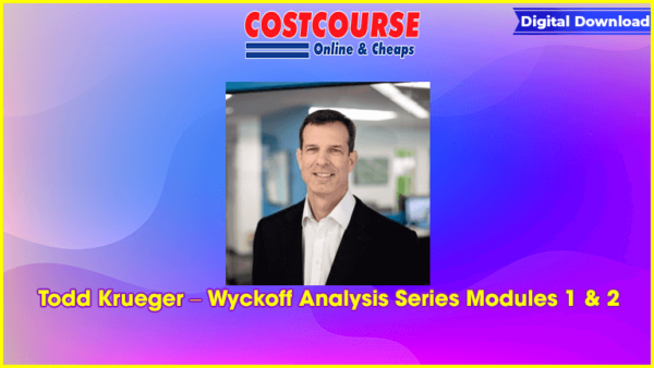 Todd Krueger â€“ Wyckoff Analysis Series Modules 1 & 2