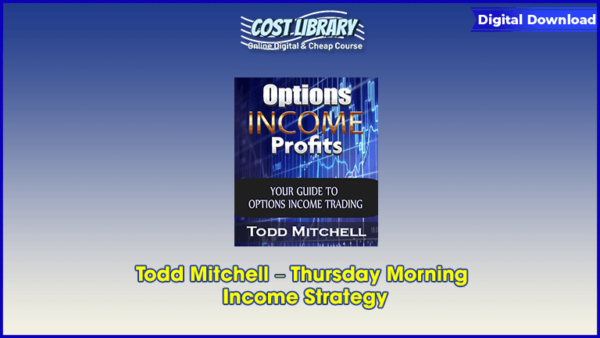 Todd Mitchell â€“ Thursday Morning Income Strategy