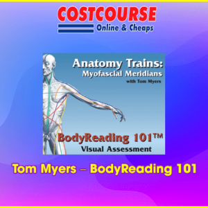Tom Myers â€“ BodyReading 101
